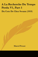 A La Recherche Du Temps Perdu V1, Part 1: Du Cote De Chez Swann (1919)