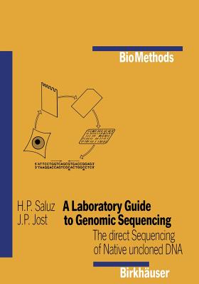 A Laboratory Guide to Genomic Sequencing: The Direct Sequencing of Native Uncloned DNA - Saluz, and Jost