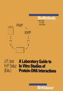 A Laboratory Guide to in Vitro Studies of Protein-DNA Interactions - Jost, and Saluz