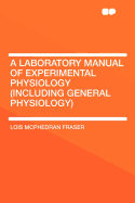 A Laboratory Manual of Experimental Physiology (Including General Physiology)