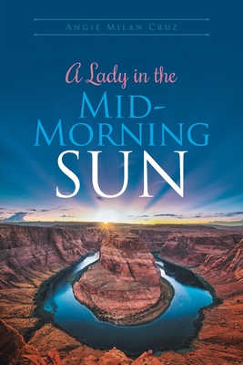 A Lady in the Mid-Morning Sun - Milan Cruz, Angie