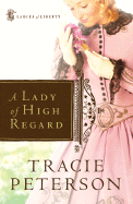 A Lady of High Regard - Peterson, Tracie