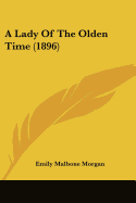 A Lady Of The Olden Time (1896)
