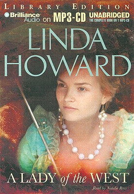 A Lady of the West - Howard, Linda, and Ross, Natalie (Read by)