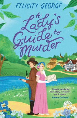 A Lady's Guide to Murder: The New Heartwarming and Action-Packed Enemies-To-Lovers Romantic Mystery for 2025! - George, Felicity