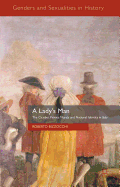 A Lady's Man: The Cicisbei, Private Morals and National Identity in Italy