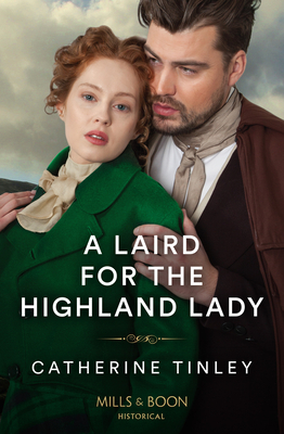 A Laird For The Highland Lady: Mills & Boon Historical - Tinley, Catherine