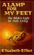 A Lamp for My Feet: The Bible's Light for Your Daily Walk