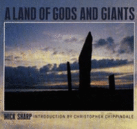 A Land of Gods and Giants - Chippindale, Christopher, and Sharp, Mick