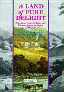 A Land of Pure Delight: Selections from the Letters of Thomas Johnes of Hafod, Cardiganshire, 1748-1816 - Johnes, Thomas