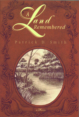 A Land Remembered - Smith, Patrick D