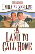 A Land to Call Home - Snelling, Lauraine