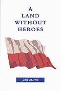 A Land without Heroes