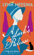 A Lark's Release: A Regency Cozy