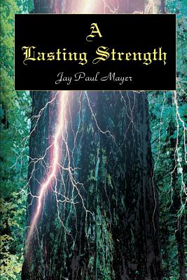 A Lasting Strength - Mayer, Jay Paul