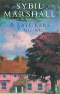 A Late Lark Singing - Marshall, Sybil