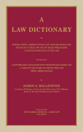 A Law Dictionary of Words, Terms, Abbreviations and Phrases Which Are Peculiar to the Law and of Those Which Have a Peculiar Meaning in the Law: Containing Latin Phrases and Maxims with Their Translations and a Table of the Names of the Reports and Their