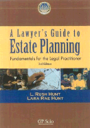 A Lawyer's Guide to Estate Planning: Fundamentals for the Legal Practitioner