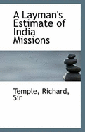 A Layman's Estimate of India Missions