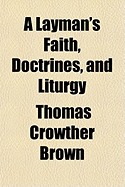 A Layman's Faith, Doctrines, and Liturgy