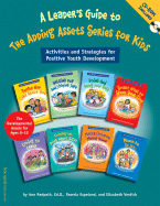 A Leader's Guide to the Adding Assets Series for Kids: Activities and Strategies for Positive Youth Development