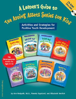 A Leader's Guide to the Adding Assets Series for Kids: Activities and Strategies for Positive Youth Development - Redpath, Ann, and Espeland, Pamela, and Verdick, Elizabeth