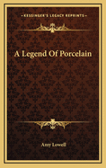 A Legend of Porcelain