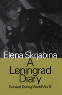 A Leningrad Diary: Survival During World War II