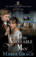 A Less Agreeable Man: A Pride and Prejudice Variation