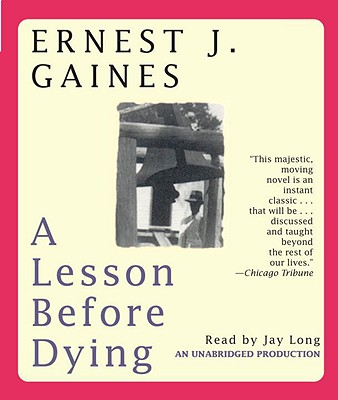 A Lesson Before Dying - Gaines, Ernest J, and Long, Jay (Read by)