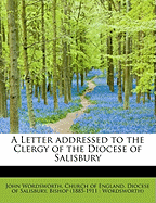 A Letter Addressed to the Clergy of the Diocese of Salisbury