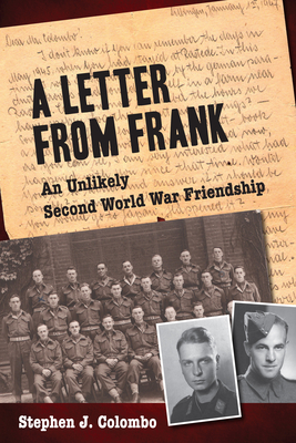 A Letter from Frank: An Unlikely Second World War Friendship - Colombo, Stephen J