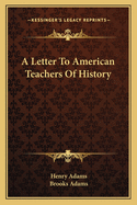 A Letter To American Teachers Of History