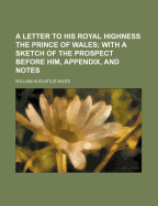 A Letter to His Royal Highness the Prince of Wales