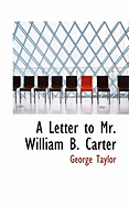 A Letter to Mr. William B. Carter