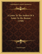 A Letter to the Author of a Letter to Mr. Buxton (1768)