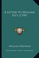 A Letter To William Pitt (1799)