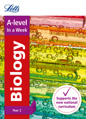 A -level Biology Year 2 In a Week: Ideal for Home Learning, 2022 and 2023 Exams - Letts A-level