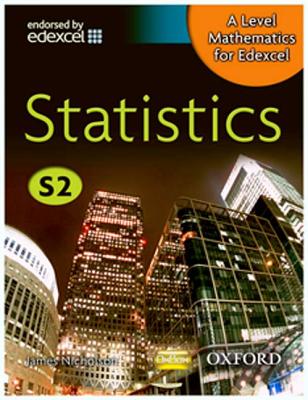 A Level Mathematics for Edexcel: Statistics S2 - Nicholson, James