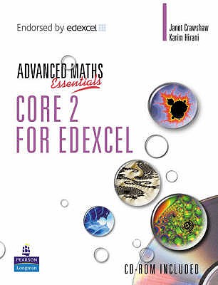 A Level Maths Essentials Core 2 for Edexcel Book and CD-ROM - Crawshaw, Janet, and Hirani, Karim