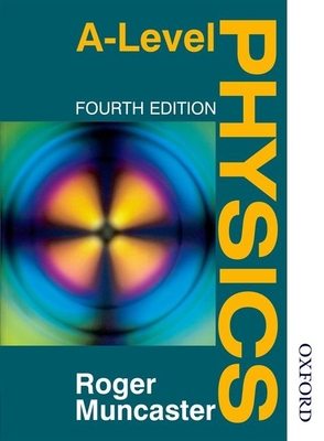 A Level Physics Fourth Edition - Muncaster, Roger