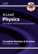 A-Level Physics: OCR B Year 1 & 2 Complete Revision & Practice with Online Edition: for the 2025 and 2026 exams