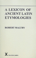 A Lexicon of Ancient Latin Etymologies