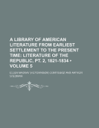 A Library of American Literature from Earliest Settlement to the Present Time (Volume 6)
