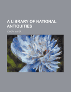 A Library of National Antiquities