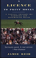A Licence to Print Money: Journey Through the Gambling and Bookmaking World