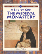 A Life for God: The Medieval Monastery