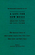 A Life for New Music: Selected Papers of Paul Fromm - Gable, David (Editor), and Fromm, Paul, and Wolff, Christoph (Editor)