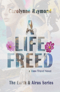 A Life Freed: A Time Travel Novel