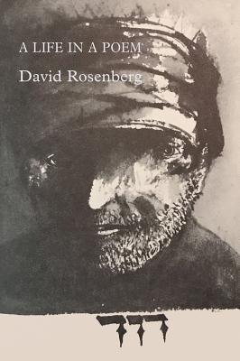 A Life in a Poem: Memoirs of a Rebellious Bible Translator - Rosenberg, David